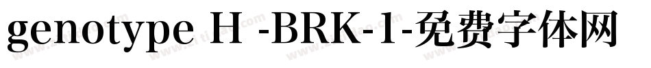 genotype H -BRK-1字体转换